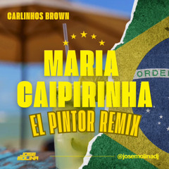 Carlinhos Brown - María Caipirinha (El Pintor Remix)
