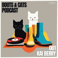 Boots & Cats Podcast - 001 Kai Berry