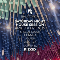 Lemar - Balatonica Saturday Night House Session (Rizkid & Friends) Guest Mix