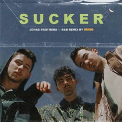 Jonas Brothers - Sucker (R&B Remix by Hugie)