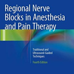 Get PDF EBOOK EPUB KINDLE Regional Nerve Blocks in Anesthesia and Pain Therapy: Traditional and Ultr