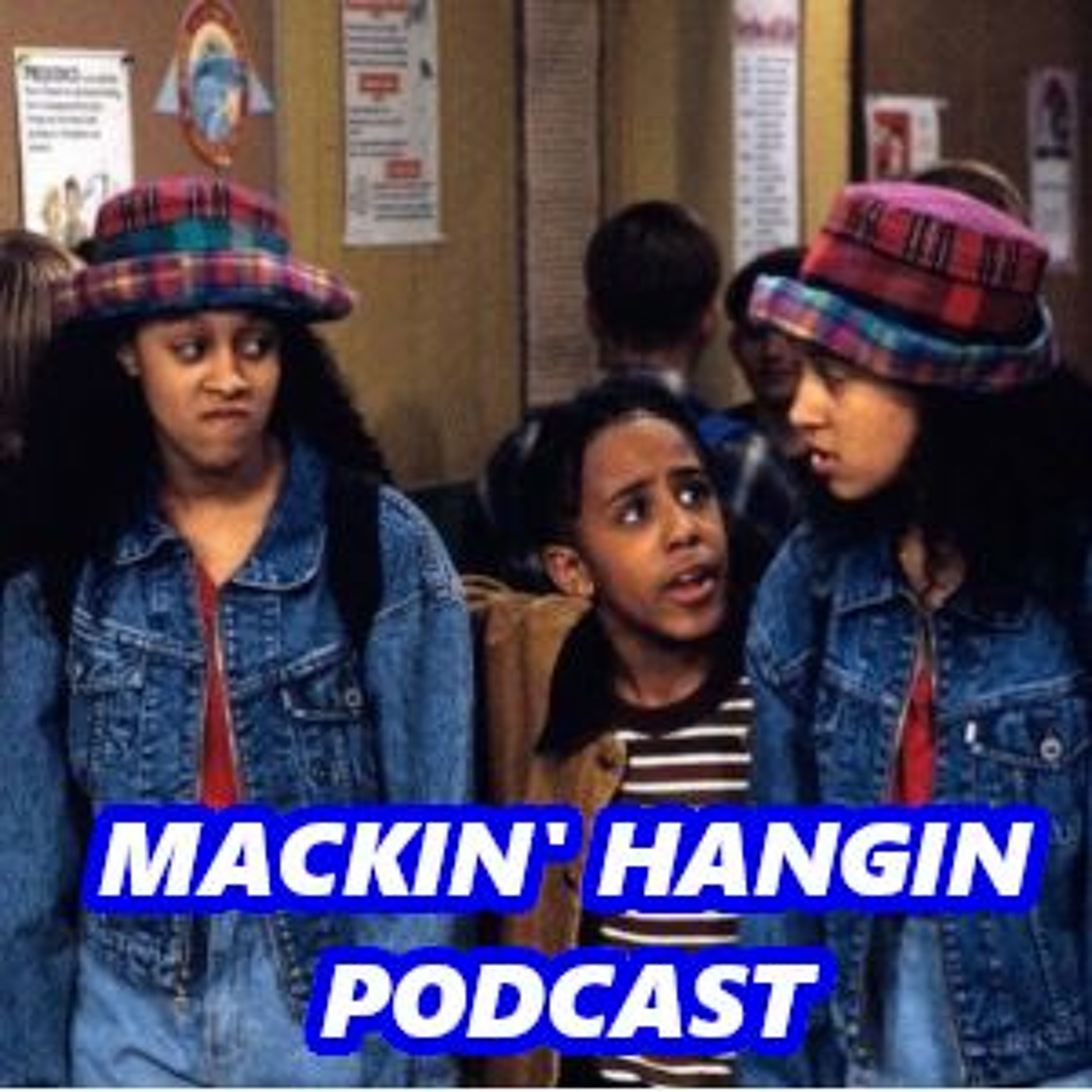 Mackin\' Hangin Podcast