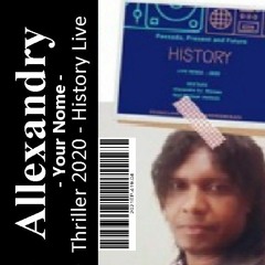 Thriller 2020 - History Live [ Michael Jackson remix] feat Allexandry – Your Nome [2021EP.419.04]
