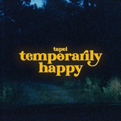 temporarily happy