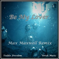 Be My Lover (Max Maxwell Remix)