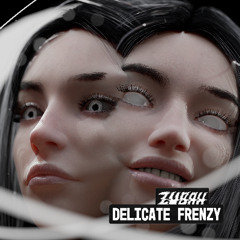 Zubah - Delicate Frenzy [FREE DOWNLOAD]