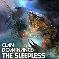 Get [PDF EBOOK EPUB KINDLE] Clan Dominance: The Sleepless Ones (Book #5): LitRPG Seri