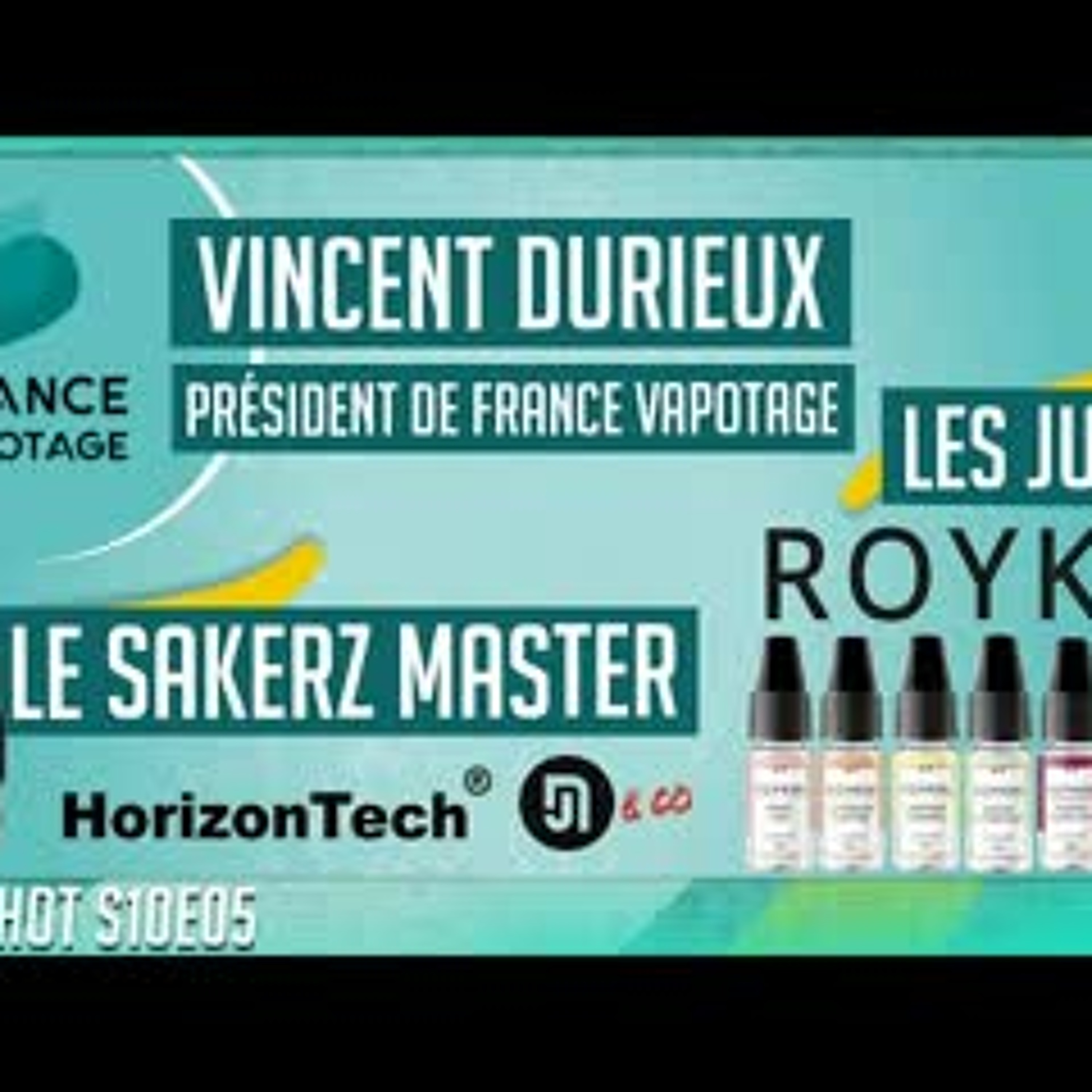 Vincent Durieux de France Vapotage - Sakerz Master et les nouveautés Roykin en revue - OneshotS10e05 episode artwork