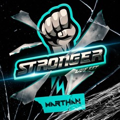 DJ MARTHAN - STRONGER (LIVE SET)