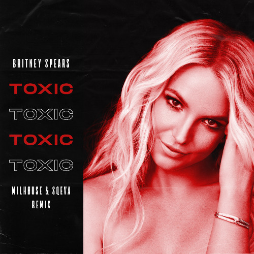 Toxic (Milhøuse & SqevaEdit)