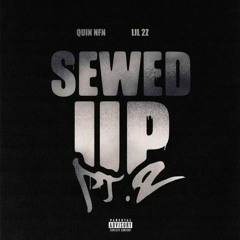 Quin NFN & Lil 2Z - Sewed Up Pt. 2
