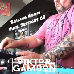 Viktor Gambon - Boiling Room Vinyl Sessions Part 08 (30-08-2020)