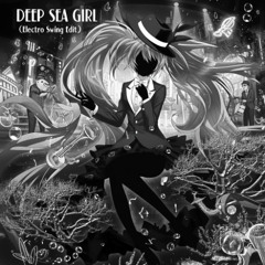 深海少女 (Electro Swing Edit)