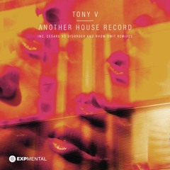 PREMIERE: Tony V - Posing (Cesare Vs Disorder Remix) [EXPmental Records]