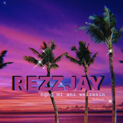 Rezzjay - Ngang mi ani weiresin (Kelrmx)
