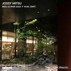 Jossy Mitsu - 23 March 2022