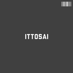Ittosai [Prod. By Gear6]