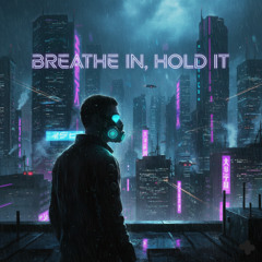 Breathe In, Hold It