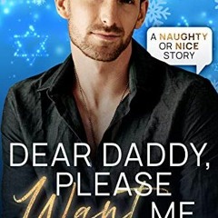 [Get] PDF 🖌️ Dear Daddy, Please Want Me (Naughty or Nice Book 4) by  Reese Morrison