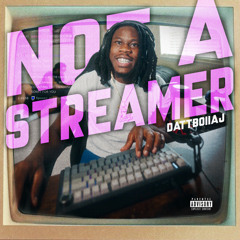 Not A Streamer