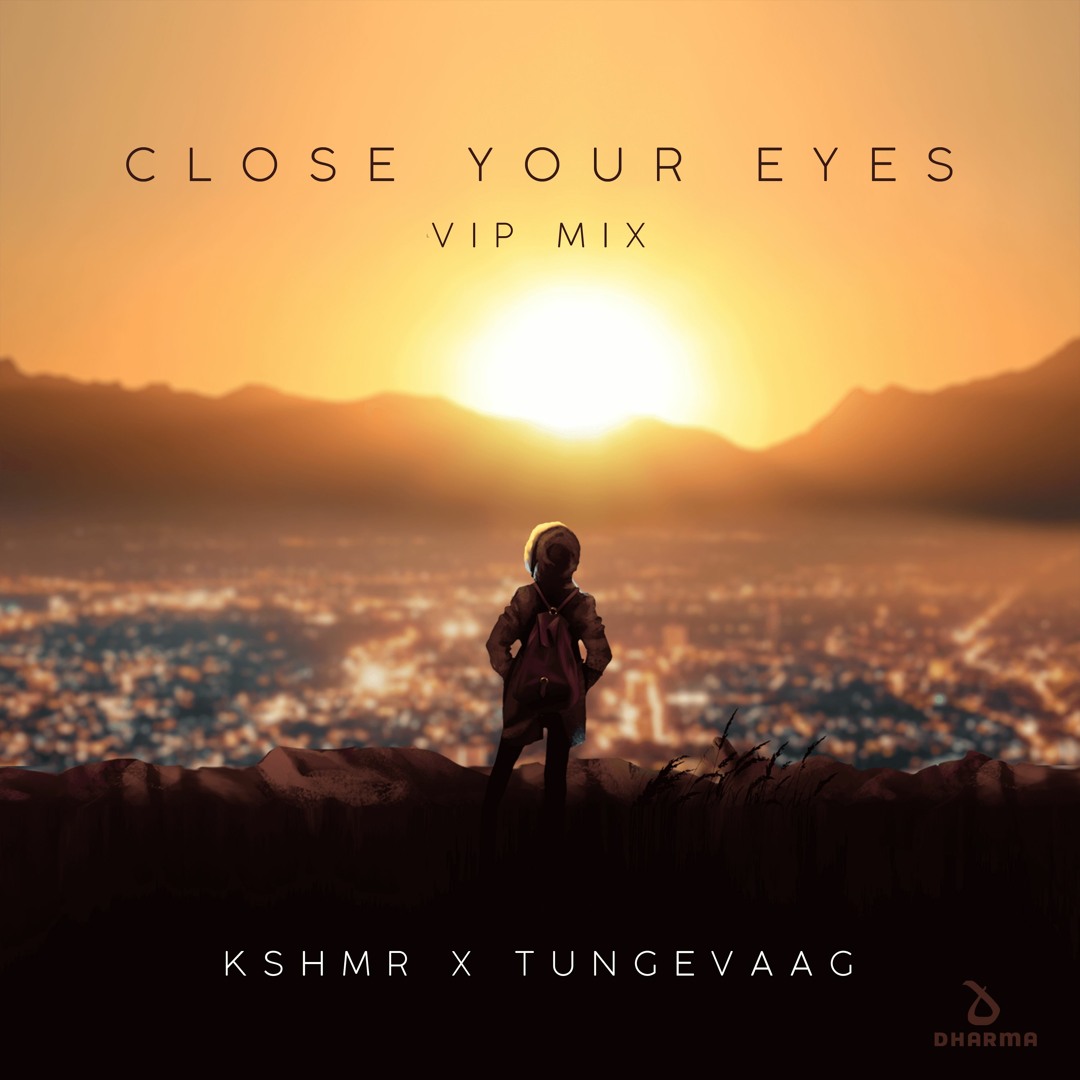 Listen to Close Your Eyes VIP Mix - KSHMR x Tungevaag by KSHMR in