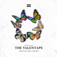 THE VALENTAPE: NOSTALGIC R&B + HIPHOP