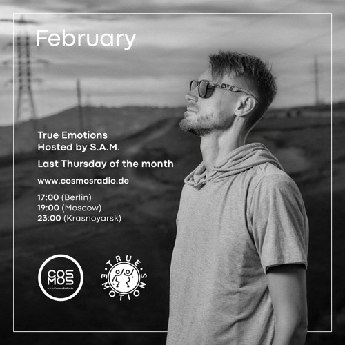 S.A.M. - "True Emotions" Radio Show (February) at CosmosRadio.de