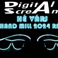 Digital Scream - Hé Várj (Hand Mill Summer Breeze Remix24)