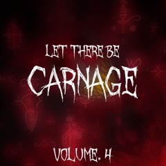 Let There Be CARNAGE (Volume 4)