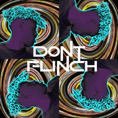 Don't Flinch (HyperPop Mix)