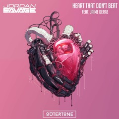 Jordan Savage - Heart That Don't Beat (feat. Jaime Deraz) [Outertone Release]