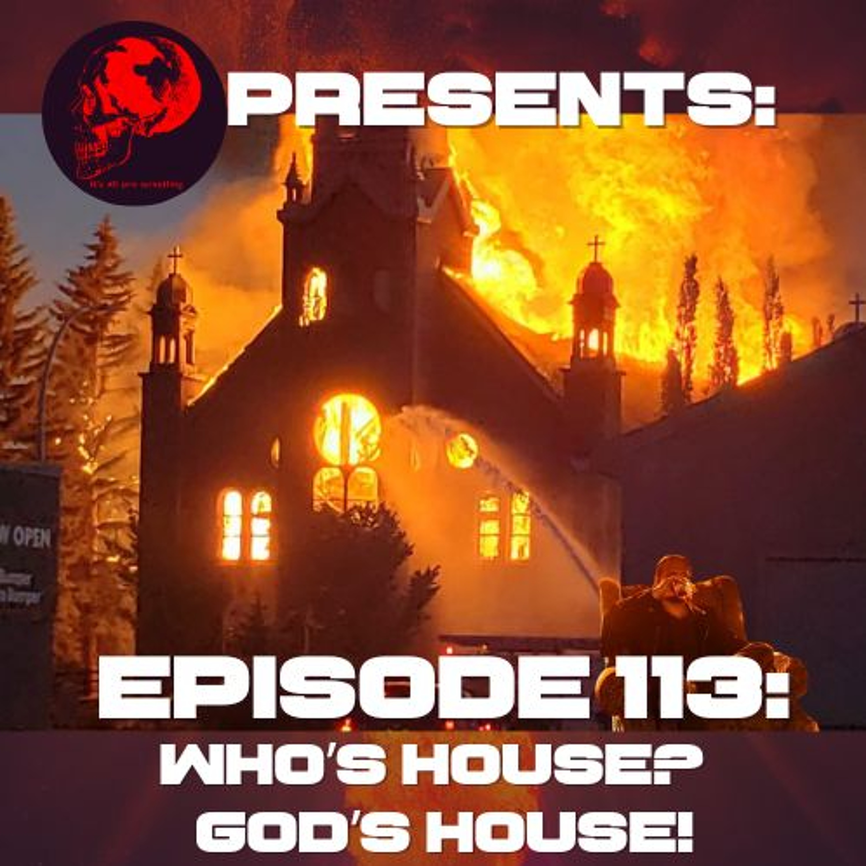 Episode #113, Who's House? God's House! episode artwork