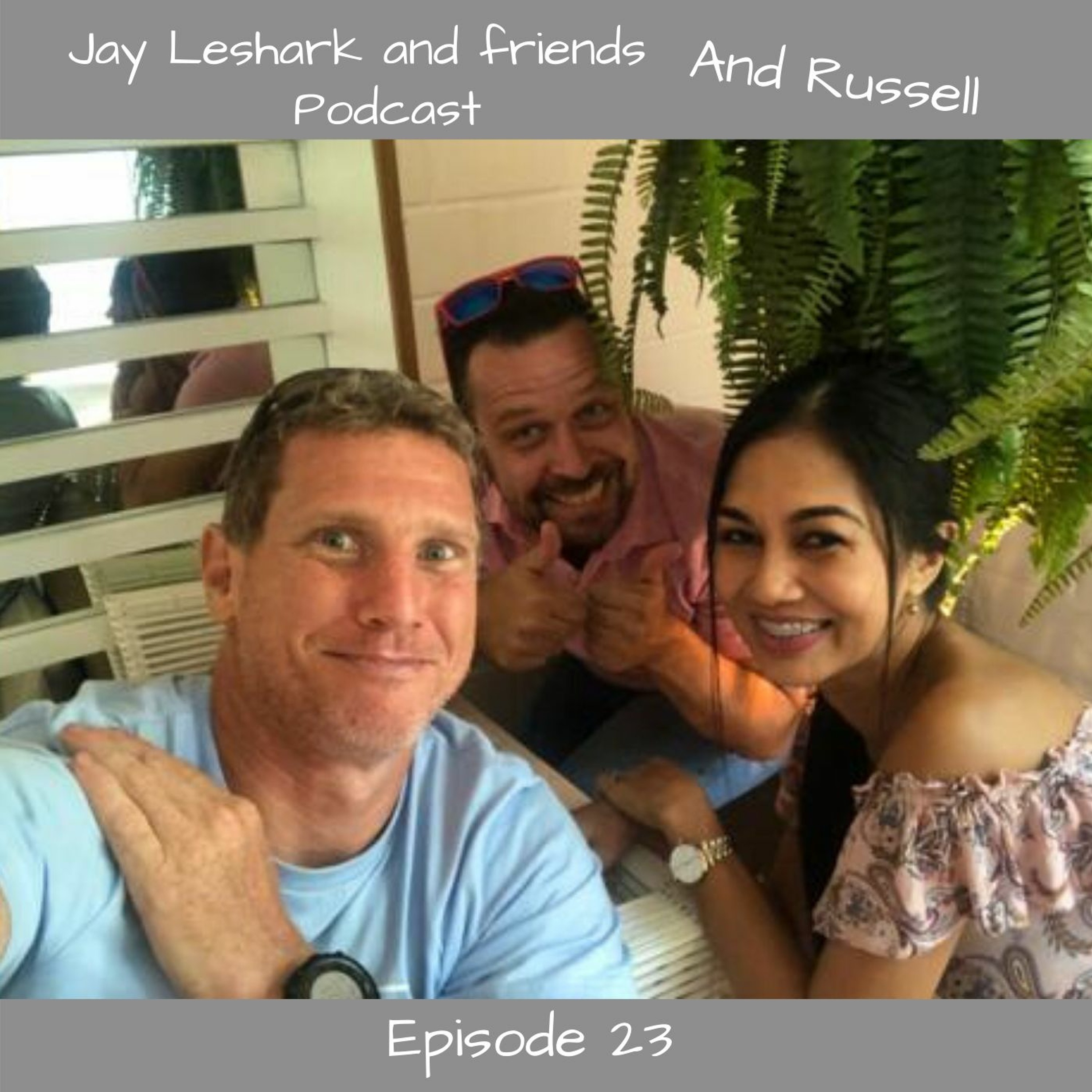 Jay leshark and friends, and Russell Podcast