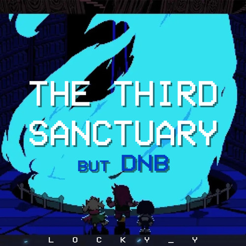 Toby Fox - The Third Sanctuary (DRUM AND BASS REMIX)
