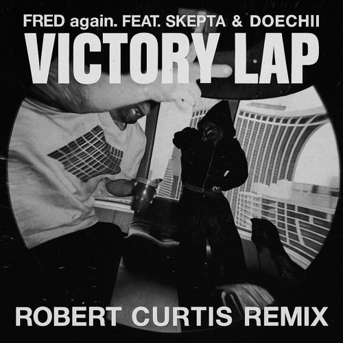 Fred Again & Skepta feat Doechii - Victory Lap (Robert Curtis Hard Tech Remix)