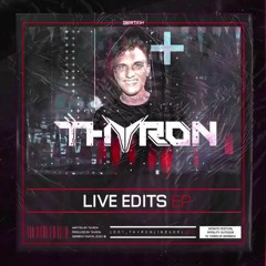 Thyron - Live Edits EP | MIX BY NECHRONIC