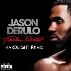 Jason Derulo - Talk Dirty Feat. 2 Chainz (Hardlight Bootleg)