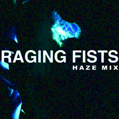 RAGING FISTS ( w/ KAMIYADA) (HAZE MIX)