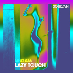 MHLT 036 - SOULVANDJ - Music Horizons Lazy Touch @ October 2020