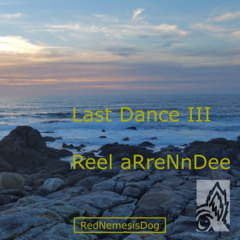 Last Dance III Reel aRreNnDee