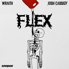 Josh Cassidy & WRAITH - FLEX
