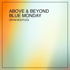 Above & Beyond - Blue Monday (DRYM Bootleg)