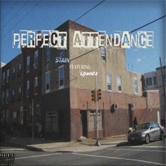 Perfect Attendance (Ft.Lbandz) (Prod. Lbandz)