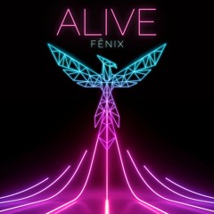 FĒNIX - Alive