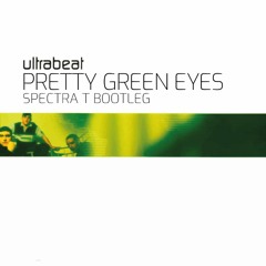 Ultrabeat - Pretty Green Eyes (Spectra T Bootleg) (FREE DOWNLOAD)