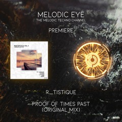 PREMIERE: R/Tistique - Proof Of Times Past (Original Mix) [Polyptych]