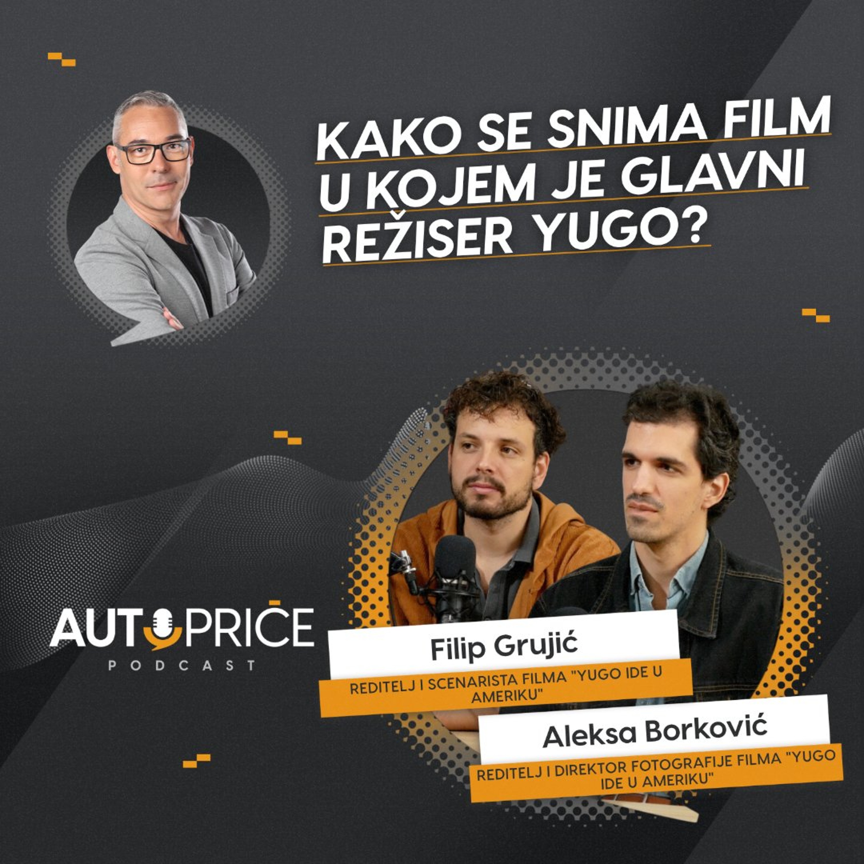Kako se snima film u kojem je glavni režiser Yugo?| Filip Grujić i Aleksa Borković |AUTOPRIČE EP. 98