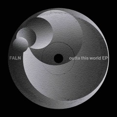 FALN - Outta This World EP [FALN002]