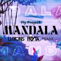 Fly Project - Mandala (Luxons x Fryta Remix)