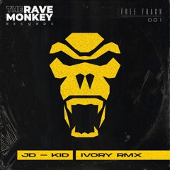 JD - KID - IVORY RMX (FREE TRACK 001 RAVE MONKEY RECORDS)